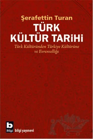 Türk Kültür Tarihi – Şerafettin Turan – Bilgi Yayınevi kitap kapağı