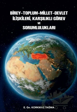 Birey, Toplum, Millet, Devlet İlişkileri, Karşılıklı Görev ve Sorumlulukları – Korkmaz Tağma – Sonçağ Yayınları kitap kapağı