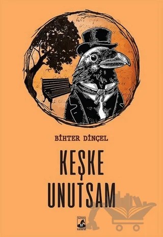 Keşke Unutsam – Bihter Dinçel – Küsurat Yayınları kitap kapağı