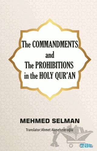 The Commandments and the Prohibitions in the Holy Qur'an – Mehmed Selman – Mat Kitap kitap kapağı
