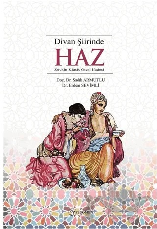Divan Şiirinde Haz – Sadık Armutlu, Erdem Sevimli – Fenomen Yayıncılık kitap kapağı