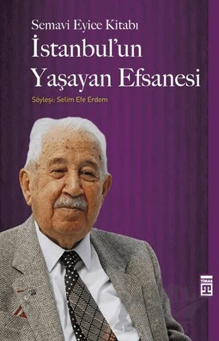 İstanbul'un Yaşayan Efsanesi – Semavi Eyice – Timaş Tarih kitap kapağı