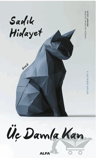 Üç Damla Kan – Sâdık Hidâyet – Alfa Yayınları kitap kapağı