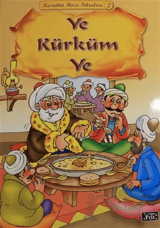 Ye Kürküm Ye - Nasrettin Hoca Fıkraları 2 – Ekrem Aytar – Parıltı Yayınları kitap kapağı