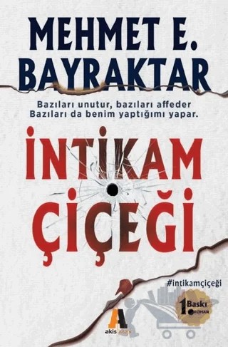 İntikam Çiçeği – Mehmet E. Bayraktar – Akis Kitap kitap kapağı