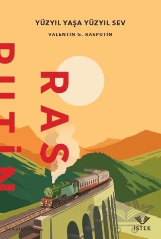 Yüzyıl Yaşa Yüzyıl Sev – Valentin G. Rasputin – İstek Yayınları kitap kapağı