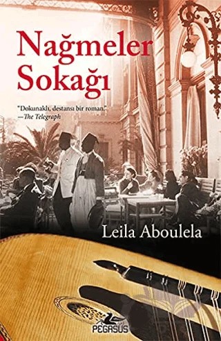Nağmeler Sokağı – Leila Aboulela – Pegasus Yayınları kitap kapağı