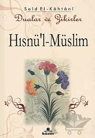Hısnü’l-Müslim - Dualar ve Zikirler – Saîd El‐Kâhtânî – Hüner Yayınevi kitap kapağı