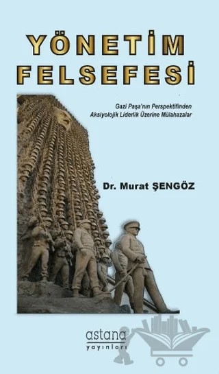 Yönetim Felsefesi – Murat Şengöz – Astana Yayınları kitap kapağı