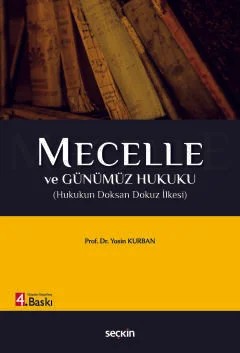 Mecelle ve Günümüz Hukuku (Hukukun Doksan Dokuz İlkesi) – Yasin Kurban – Seçkin Yayıncılık kitap kapağı