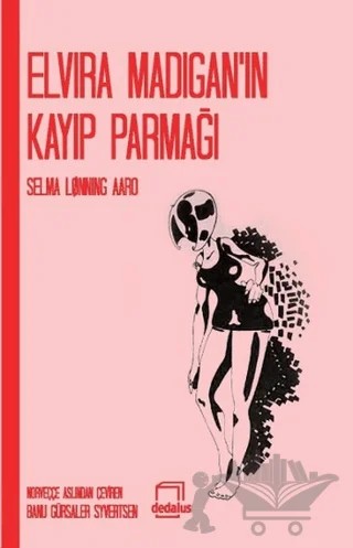 Elvira Madigan’ın Kayıp Parmağı – Selma Lonning Aaro – Dedalus Kitap kitap kapağı