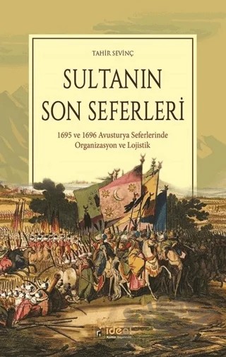 Sultanın Son Seferleri – Tahir Sevinç – İdeal Kültür Yayıncılık kitap kapağı