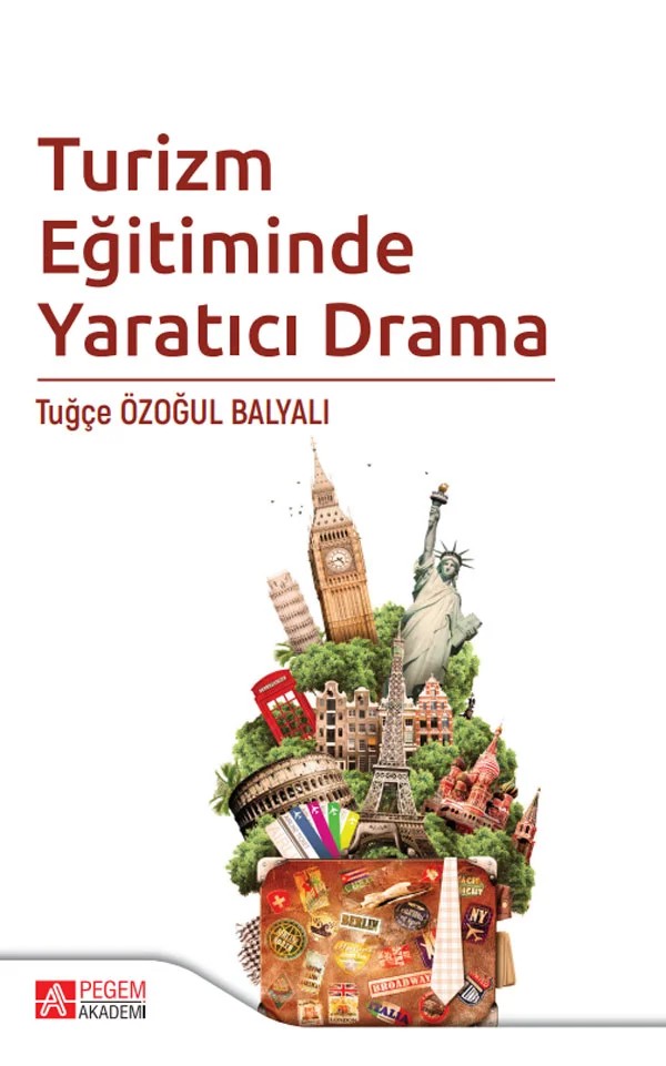 Turizm Eğitiminde Yaratıcı Drama – Tuğçe Özoğul Balyalı – Pegem Akademi Yayıncılık kitap kapağı