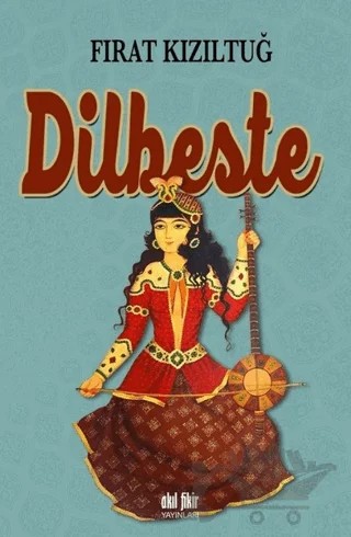 Dilbeste – Fırat Kızıltuğ – Akıl Fikir Yayınları kitap kapağı