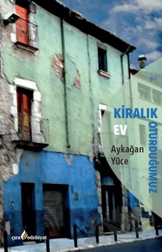 Kiralık Oturduğumuz Ev – Aykağan Yüce – Çıra Yayınları kitap kapağı