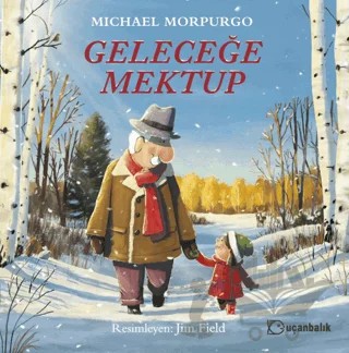 Geleceğe Mektup – Michael Morpurgo – Uçanbalık Yayıncılık kitap kapağı