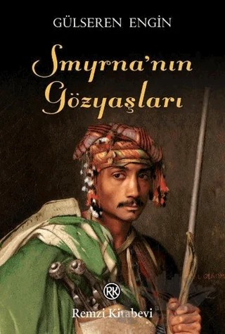 Smyrna'nın Gözyaşları – Gülseren Engin – Remzi Kitabevi kitap kapağı