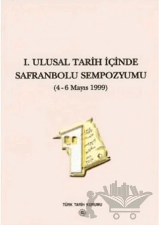 1. Ulusal Tarih İçinde Safranbolu Sempozyumu – Kolektif – Türk Tarih Kurumu Yayınları kitap kapağı