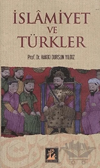 İslamiyet ve Türkler – Hakkı Dursun Yıldız – İlgi Kültür Sanat Yayınları kitap kapağı