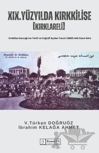 XIX. Yüzyılda Kırkkilise (Kırklareli) – V. Türkan Doğruöz, İbrahim Kelağa Ahmet – Rumeliya Yayıncılık kitap kapağı