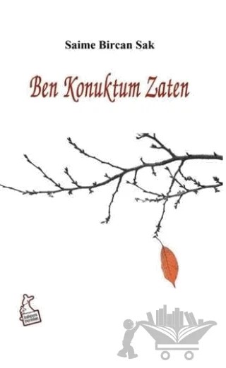 Ben Konuktum Zaten – Saime Bircan Sak – Kanguru Yayınları kitap kapağı