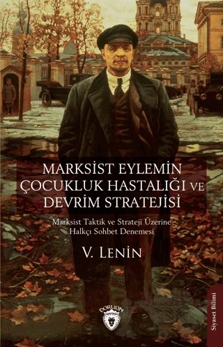 Marksist Eylemin Çocukluk Hastalığı ve Devrim Stratejisi – V. Lenin – Dorlion Yayınları kitap kapağı