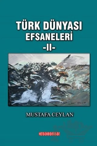 Türk Dünyası Efsaneleri 2 – Mustafa Ceylan – Bilgeoğuz Yayınları kitap kapağı