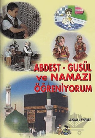 Abdest - Gusül ve Namazı Öğreniyorum – Asım Uysal – Uysal Yayınevi kitap kapağı