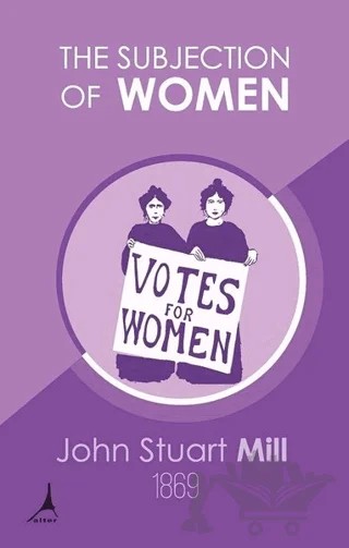 The Subjection of Women – John Stuart Mill – Alter Yayıncılık kitap kapağı