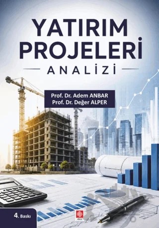 Yatırım Projeleri Analizi – Değer Alper, Adem Anbar – Ekin Basım Yayın kitap kapağı