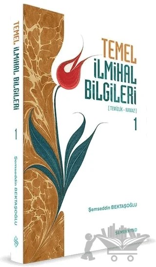 Temel İlmihal Bilgileri - 1 – Şemseddin Bektaşoğlu – Semerkand Yayınları kitap kapağı