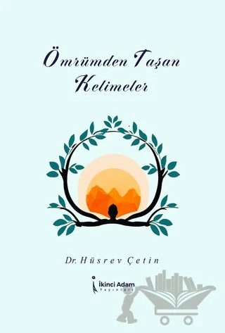 Ömrümden Taşan Kelimeler – Hüsrev Çetin – İkinci Adam Yayınları kitap kapağı