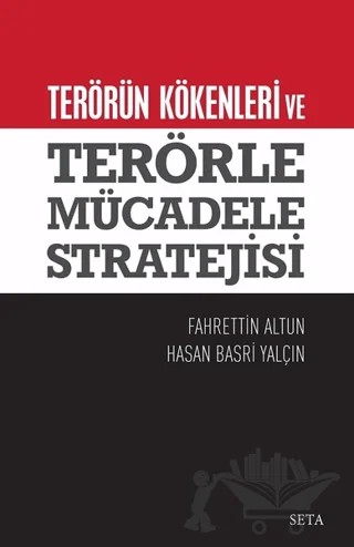 Terörün Kökenleri ve Terörle Mücadele Stratejisi – Fahrettin Altun, Hasan Basri Yalçın – Seta Yayınları kitap kapağı
