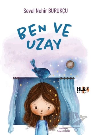 Ben ve Uzay – Seval Nehir Burukçu – Tilki Kitap kitap kapağı