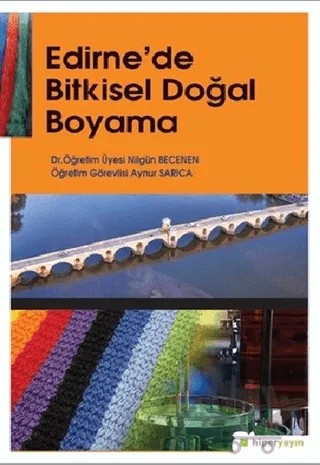 Edirne’de Bitkisel Doğal Boyama – Aynur Sarıca, Nilgün Becenen – Hiperlink Yayınları kitap kapağı