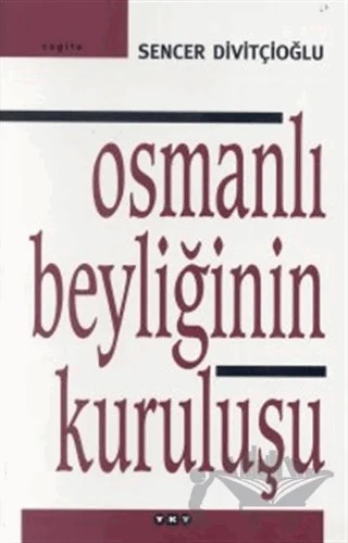 Osmanlı Beyliğinin Kuruluşu – Sencer Divitçioğlu – Yapı Kredi Yayınları kitap kapağı