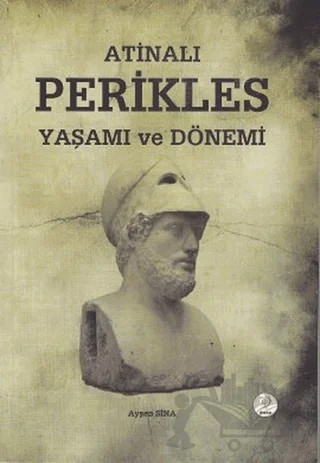 Atinalı Perikles Yaşamı ve Dönemi – Ayşen Sina – Tiydem Yayıncılık kitap kapağı