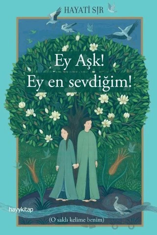 Ey Aşk! Ey En Sevdiğim! – Hayati Sır – Hayykitap kitap kapağı