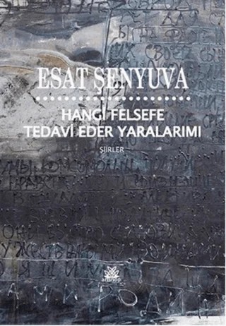 Hangi Felsefe Tedavi Eder Yaralarımı – Esat Şenyuva – Artshop Yayıncılık kitap kapağı