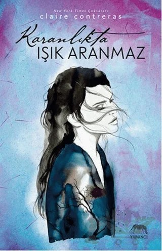 Karanlıkta Işık Aranmaz – Claire Contreras – Yabancı Yayınları kitap kapağı