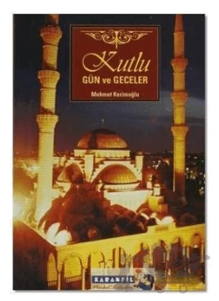 Kutlu Gün ve Geceler – Mehmet Kerimoğlu – Kardelen Yayınları kitap kapağı