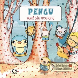 Pengu - Yeni Bir Arkadaş – Nurten Deliorman, Selen Somer – Uçanbalık Yayıncılık kitap kapağı