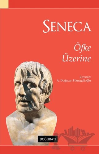 Öfke Üzerine – Lucius Annaeus Seneca – Doğu Batı Yayınları kitap kapağı