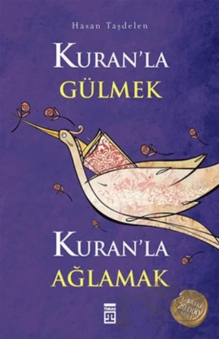 Kuran’la Gülmek Kuran’la Ağlamak – Hasan Taşdelen – Timaş İnanç kitap kapağı
