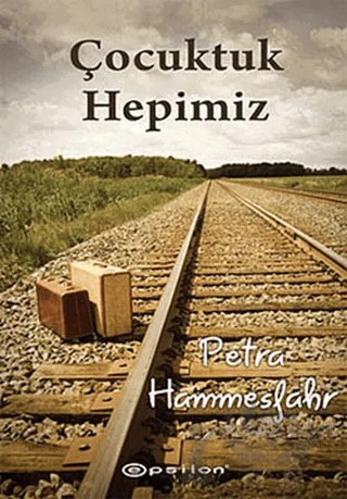 Çocuktuk Hepimiz – Petra Hammesfahr – Epsilon Yayınevi kitap kapağı