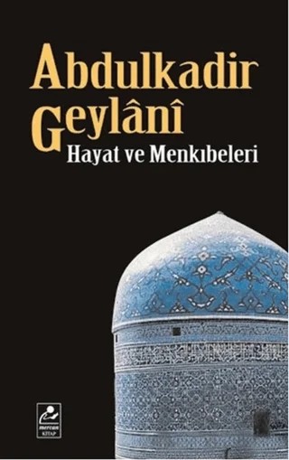 Abdulkadir Geylani - Hayat ve Menkıbeleri – Seyfullah Erdoğmuş – Mercan Kitap kitap kapağı