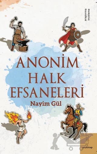 Anonim Halk Efsaneleri – Nayim Gül – Şey Kitap kitap kapağı