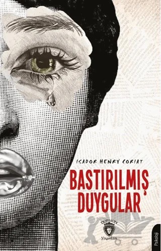 Bastırılmış Duygular – Isador Henry Coriat – Dorlion Yayınları kitap kapağı