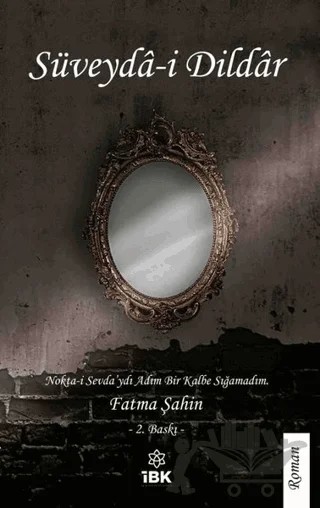 Süveyda-i Dildar – Fatma Şahin – İBK - İz Bırakan Kalemler kitap kapağı