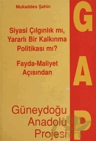 Fayda - Maliyet Açısından Güneydoğu Anadolu Projesi – Mukaddes Şahin – Deng Yayınları kitap kapağı